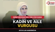 Emine Erdoğan'dan Türk dünyasına kadın ve aile vurgusu