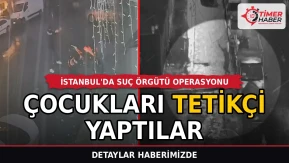 Çocukları tetikçi yaptılar: İstanbul'da suç örgütü operasyonu