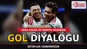 Arda Güler ve Mbappe arasında gol diyaloğu