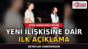 Afra Saraçoğlu'ndan yeni ilişkisine dair ilk açıklama