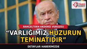 Bahçeli'den Akdeniz vurgusu: Varlığımız huzurun teminatıdır