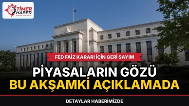 FED faiz kararı için geri sayım: Piyasaların gözü bu akşamki açıklamada