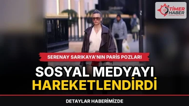 Serenay Sarıkaya'nın Paris pozları sosyal medyayı hareketlendirdi