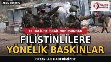 El Halil'de İsrail ordusundan Filistinlilere yönelik baskınlar