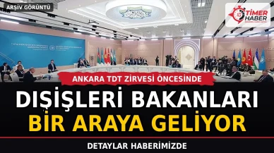 Ankara TDT Zirvesi öncesinde dışişleri bakanları bir araya geliyor
