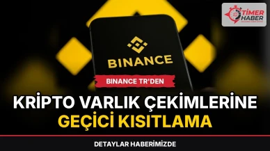 Binance TR'den kripto varlık çekimlerine geçici kısıtlama kararı