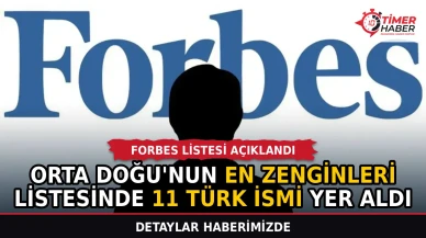Orta Doğu'nun en zenginleri listesinde 11 Türk ismi yer aldı