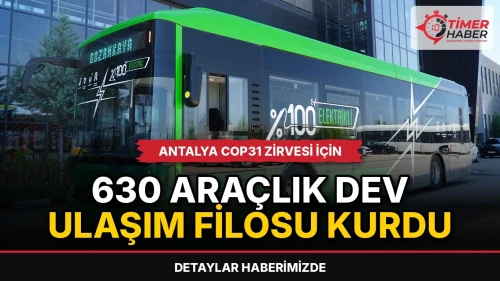 Antalya COP31 zirvesi için 630 araçlık dev ulaşım filosu kurdu
