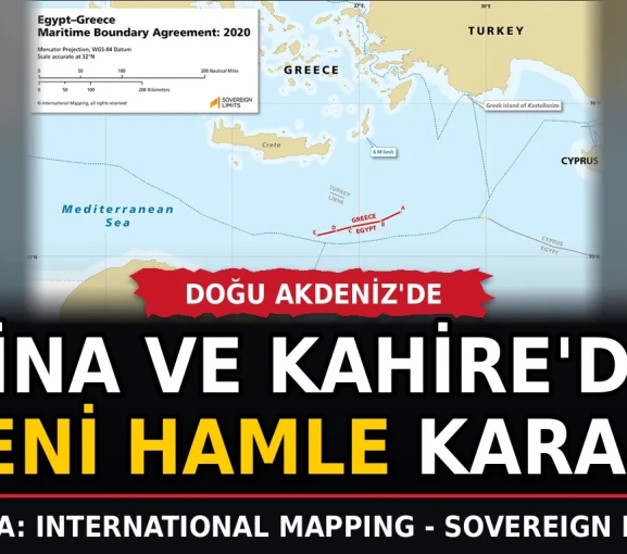 Atina ve Kahire'den Doğu Akdeniz'de yeni hamle kararı