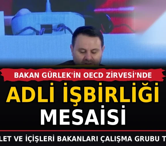 Bakan Gürlek'in OECD Zirvesi'nde adli işbirliği mesaisi
